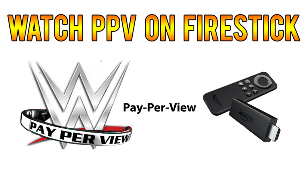 How To Watch PPV On FireStick [2020] Best Pay Per View Kodi Addons