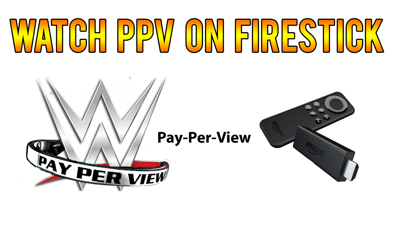 Best app on best sale firestick to watch ppv