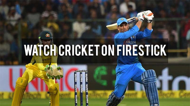 How to Watch Live Cricket on FireStick / Fire TV in (2020)