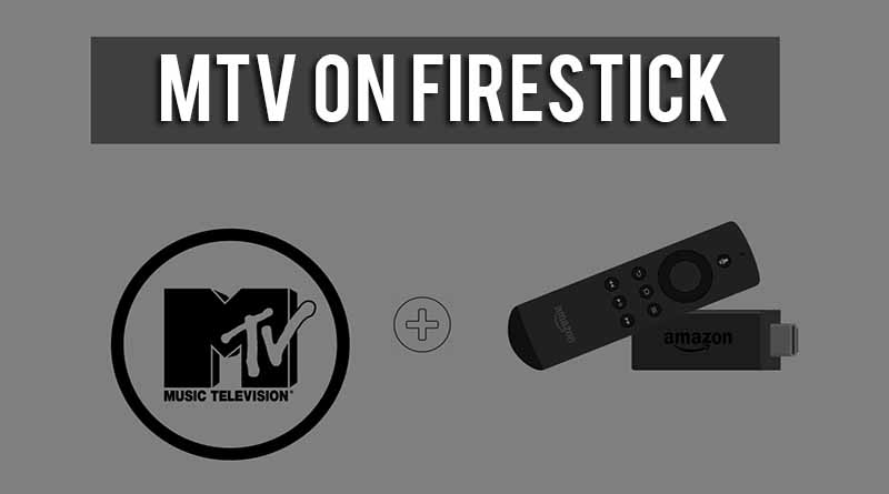 Watch MTV on FireStick
